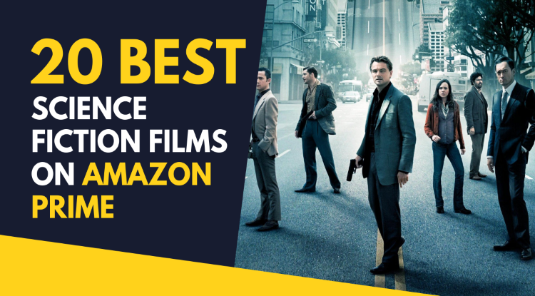 20 Best Science Fiction Films on Amazon Prime that'll bend your minds!