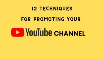 12 techniques for effectively promoting your YouTube channel