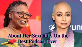 Is Whoopi Goldberg Lesbian? the View Host Reveals Truth About Her Sexuality On the Best Podcast Ever