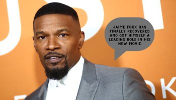 Jaime Foxx Has Finally Recovered And Got Himself A Leading Role In His New Movie