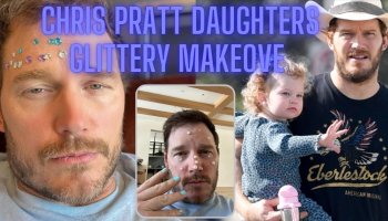 The Daughters Of Chris Pratt Give Him A Glittery Makeover